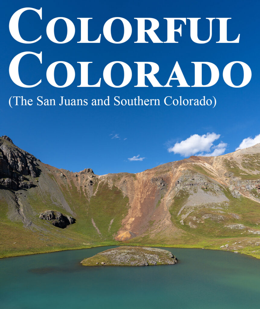 Colorful Colorado - San Juan National Forest - Uncompahgre - Rio Grande - Mesa Verde - Great Sand Dunes - Black Canyon of the Gunnison